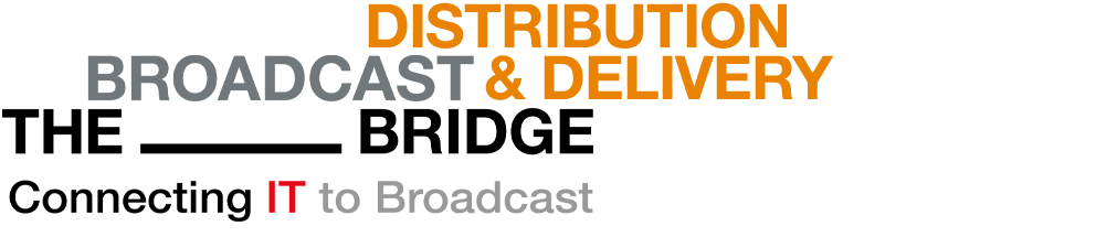 The Broadcast Bridge - Connecting IT to Broadcast
