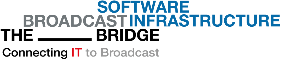 The Broadcast Bridge - Connecting IT to Broadcast